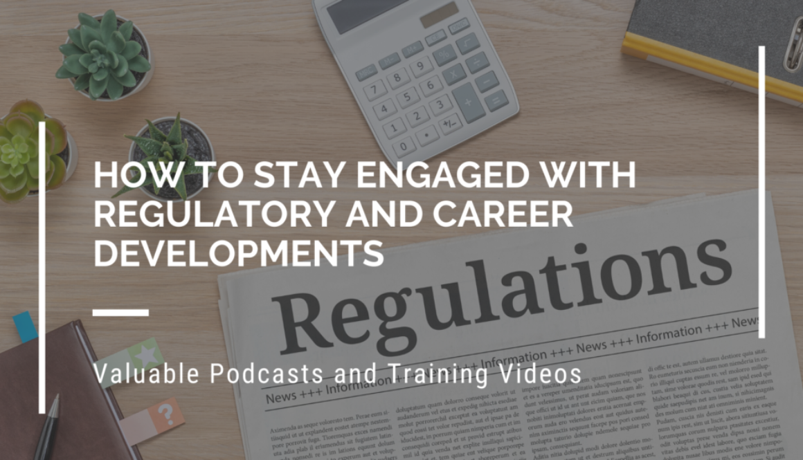 Staying Engaged Regulatory and Career Developments